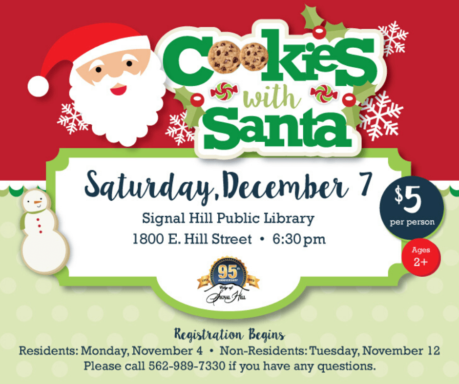 Cookies with Santa Saturday December 8 Signal Hill Public LIbrary 1800 E. Hill Street 6:30 pm
